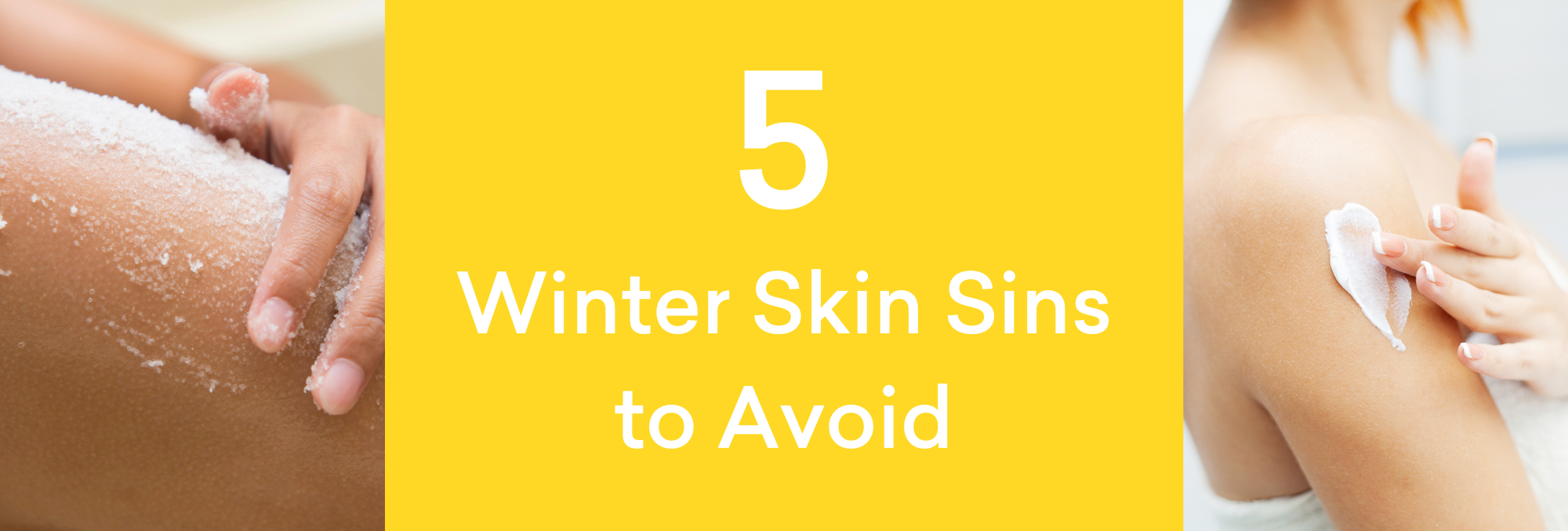 A collage with text "5 Winter Skin Sins to Avoid" and images of exfoliating and moisturizing skin.